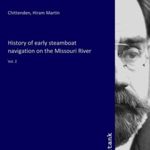History of early steamboat navigation on the Missouri River