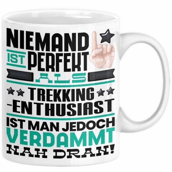 Trendation Tasse Trekking-Enthusiast Geschenk Tasse Lustige Geschenkidee für Trekking-E