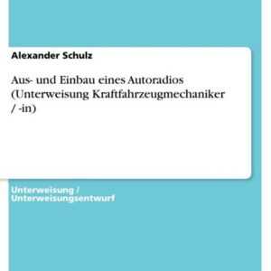 Aus- und Einbau eines Autoradios (Unterweisung Kraftfahrzeugmechaniker / -in)