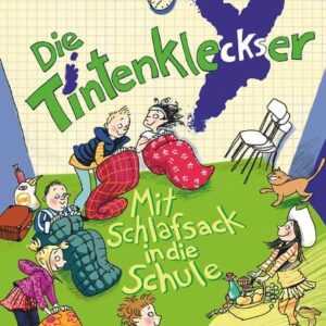 Die Tintenkleckser - Mit Schlafsack in die Schule