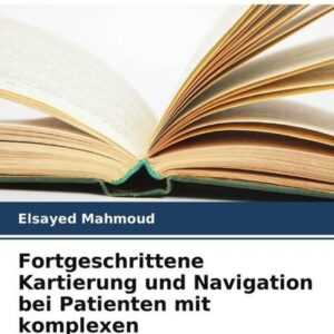 Fortgeschrittene Kartierung und Navigation bei Patienten mit komplexen Herzrhythmusstörungen