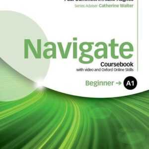 Navigate: A1 Beginner: Coursebook with DVD and Oxford Online Skills Program