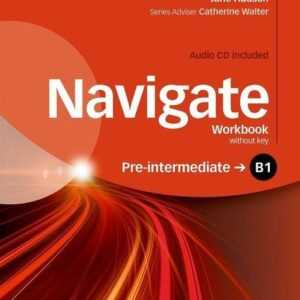 Navigate: B1 Pre-Intermediate: Workbook with CD (without key)