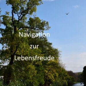 Navigation zur Lebensfreude