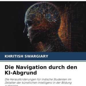 Die Navigation durch den KI-Abgrund