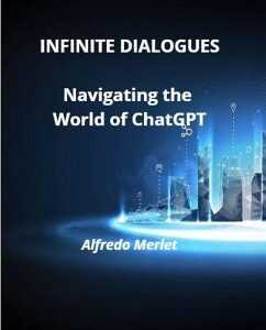 Infinite Dialogues: Navigating the world of ChatGPT (Global Pathways: Navigating the World of International Business, #7) (eBook, ePUB)