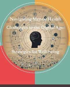 Navigating Mental Health Challenges in the Digital Age: Strategies for Well-being (eBook, ePUB)