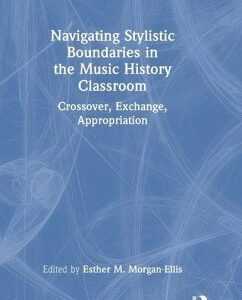 Navigating Stylistic Boundaries in the Music History Classroom