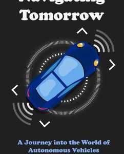 Navigating Tomorrow: A Journey into the World of Autonomous Vehicles (eBook, ePUB)