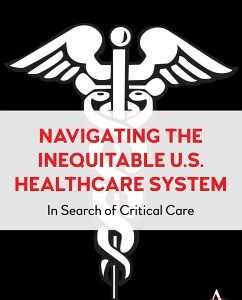 Navigating the Inequitable U.S. Healthcare System