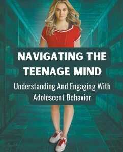 Navigating the Teenage Mind