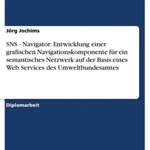 SNS - Navigator: Entwicklung einer grafischen Navigationskomponente für ein semantisches Netzwerk auf der Basis eines We