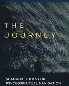 The Journey Shamanic Tools for Psychospiritual Navigation (eBook, ePUB)