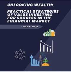 Unlocking Wealth Practical Strategies of Value Investing for Success in the Financial Market (Global Pathways: Navigating the World of International Business, #6) (eBook, ePUB)