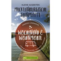 Marion Landwehr - Wochenend und Wohnmobil - Mecklenburgische Seenplatte - Campingführer von Bruckmann EAN:9783734316821