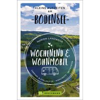 Marion Landwehr - Wochenend und Wohnmobil - Bodensee - Campingführer von Bruckmann EAN:9783734316838