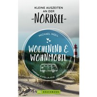 Michael Moll - Wochenend und Wohnmobil - Nordsee - Campingführer von Bruckmann EAN:9783734316869