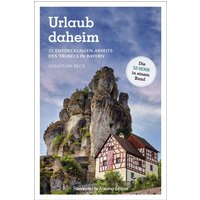 Bruckmann Urlaub daheim 25 Entdeckungen abseits des Trubels in Bayern Buch - Campingführer EAN:9783734323065