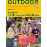 Conrad Stein Verlag Kochen für Gruppen und Zeltlager OutdoorHandbuch Band 203  - Campen & Kochen EAN:9783866861299