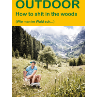 Conrad Stein Verlag How to shit in the woods OutdoorHandbuch Band 103 - Sachbücher & Lustiges EAN:9783866866720