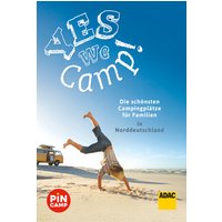 Yes we camp! Die schönsten Campingplätze für Familien in Norddeutschland - Campingführer von ADAC EAN:9783956898556